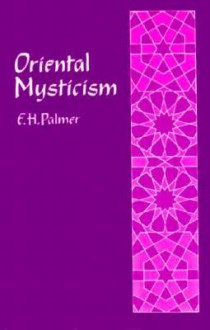 Oriental Mysticism - E.H. H. Palmer, Edward Henry Palmer