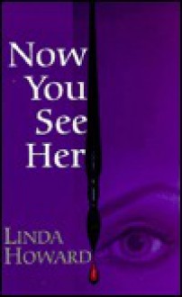 Now You See Her - Linda Howard