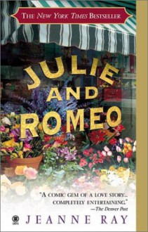 Julie And Romeo - Jeanne Ray