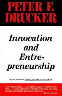 Innovation and Entrepreneurship - Peter F. Drucker