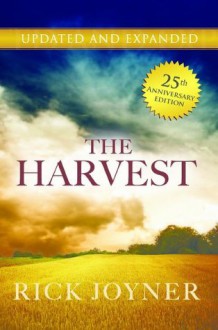 The Harvest: Updated and Expanded - Rick Joyner, Tamara Warner