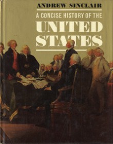 A Concise History of the United States - Andrew Sinclair