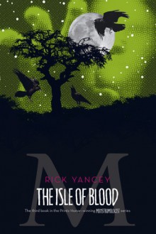 The Isle of Blood - Rick Yancey