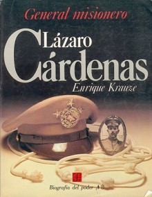 General Misionero Lazaro Cardenas - Enrique Krauze