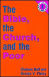 The Bible, the church, and the poor (Theology and liberation series) - Jorge V Pixley, Clodovis Boff, Pixley, Paul Burns