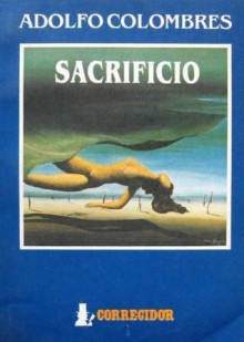 Sacrificio - Adolfo Colombres