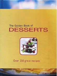 The Golden Book of Desserts - Carla Bardi, Rachel Lane