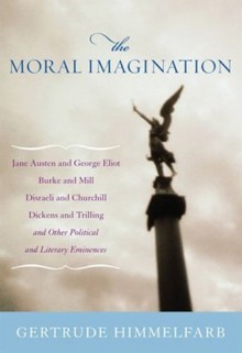 The Moral Imagination: From Edmund Burke to Lionel Trilling - Gertrude Himmelfarb