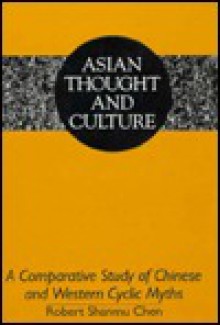 A Comparative Study of Chinese and Western Cyclic Myths - Robert S. Chen