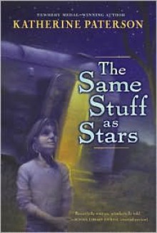 The Same Stuff as Stars - Katherine Paterson