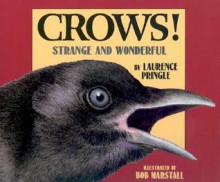 Crows!: Strange and Wonderful - Laurence Pringle, Bob Marstall