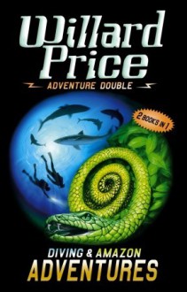 Adventure Double: Diving & Amazon Adventures - Willard Price