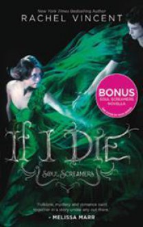 If I Die (Soul Screamers #5) - Rachel Vincent