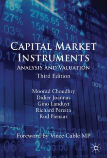 Capital Market Instruments: Analysis and Valuation - Moorad Choudhry, Didier Joannas, Richard Pereira, Rod Pienaar