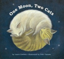 One Moon, Two Cats - Laura Godwin, Yoko Tanaka