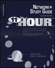 Eleventh Hour Network+: Exam N10-004 Study Guide - Naomi J. Alpern