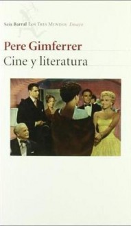 Cine y Literatura - Pere Gimferrer