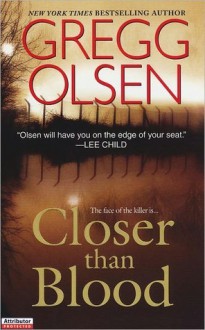 Closer Than Blood - Gregg Olsen