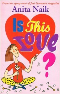 Is This Love? - Anita Naik, Nick Sharratt