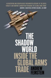 The Shadow World - Andrew Feinstein