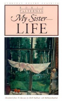 My Sister - Life - Boris Pasternak, Mark Rudman, Bohdan Boychuk