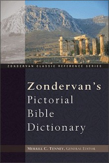 Zondervan's Pictorial Bible Dictionary - J.D. Douglas, Merrill C. Tenney