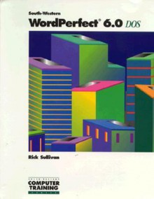 South-Western WordPerfect 6.0 for DOS - Rick Sullivan