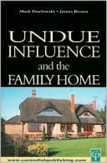 Undue Influence and the Family Home - Mark Pawlowski, James Brown