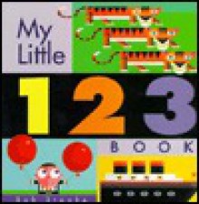 My Little 1 2 3 Book - Bob Staake