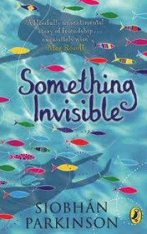 Something Invisible - Siobhán Parkinson