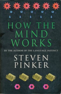 How The Mind Works - Steven Pinker