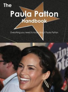 The Paula Patton Handbook - Everything You Need to Know about Paula Patton - Emily Smith