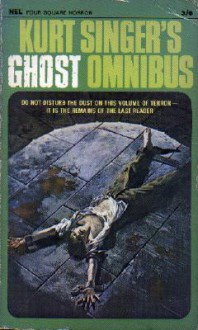 Kurt Singer's Ghost Omnibus - Kurt Singer, Robert Bloch, Allison V. Harding, August Derleth, Harold Lawlor, Paul Ernst, Emil Petaja, Marc Schorer, Arlton Eadie