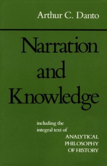 Narration and Knowledge - Arthur C. Danto