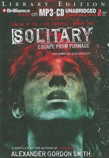 Solitary - Alexander Gordon Smith,Alex Kalajzic