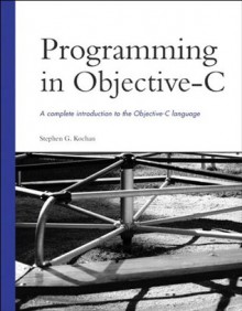 Programming in Objective-C (Developer's Library) - Stephen G. Kochan