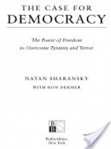 The Case For Democracy - Natan Sharansky