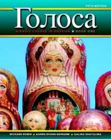 Golosa: A Basic Course in Russian, Book One (5th Edition): 1 - Richard M. Robin, Karen Evans-Romaine, Galina Shatalina