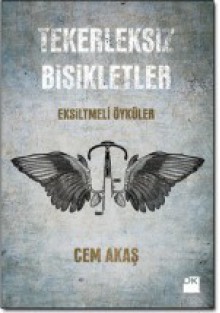 Tekerleksiz Bisikletler - Cem Akaş