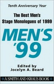 The Best Men's Stage Monologues of 1999 - Jocelyn A. Beard