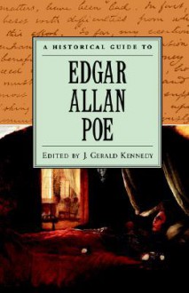 A Historical Guide to Edgar Allan Poe - J. Gerald Kennedy