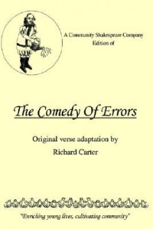 A Community Shakespeare Company Edition of the Comedy of Errors - Richard Carter