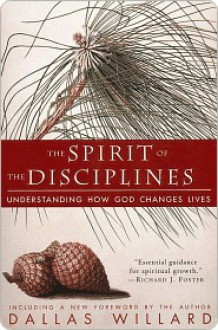 The Spirit of the Disciplines - Dallas Willard