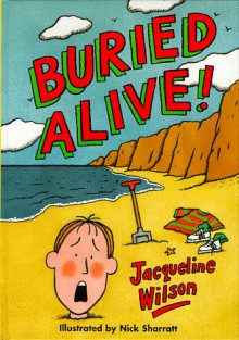 Buried Alive! - Jacqueline Wilson