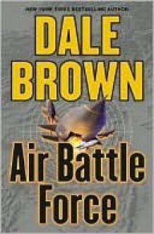 Air Battle Force (Patrick McLanahan, #11) - Dale Brown