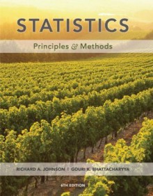 Statistics: Principles and Methods, 6th Edition - Richard A. Johnson