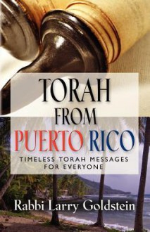 Torah from Puerto Rico - Larry J. Goldstein