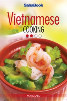 Vietnamese Cooking, Book 2 - SahaBook, Kokotaru, Adam Bray