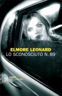 Lo sconosciuto n. 89 - Elmore Leonard, Luca Conti