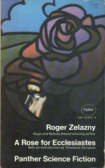 A Rose For Ecclesiastes - Roger Zelazny